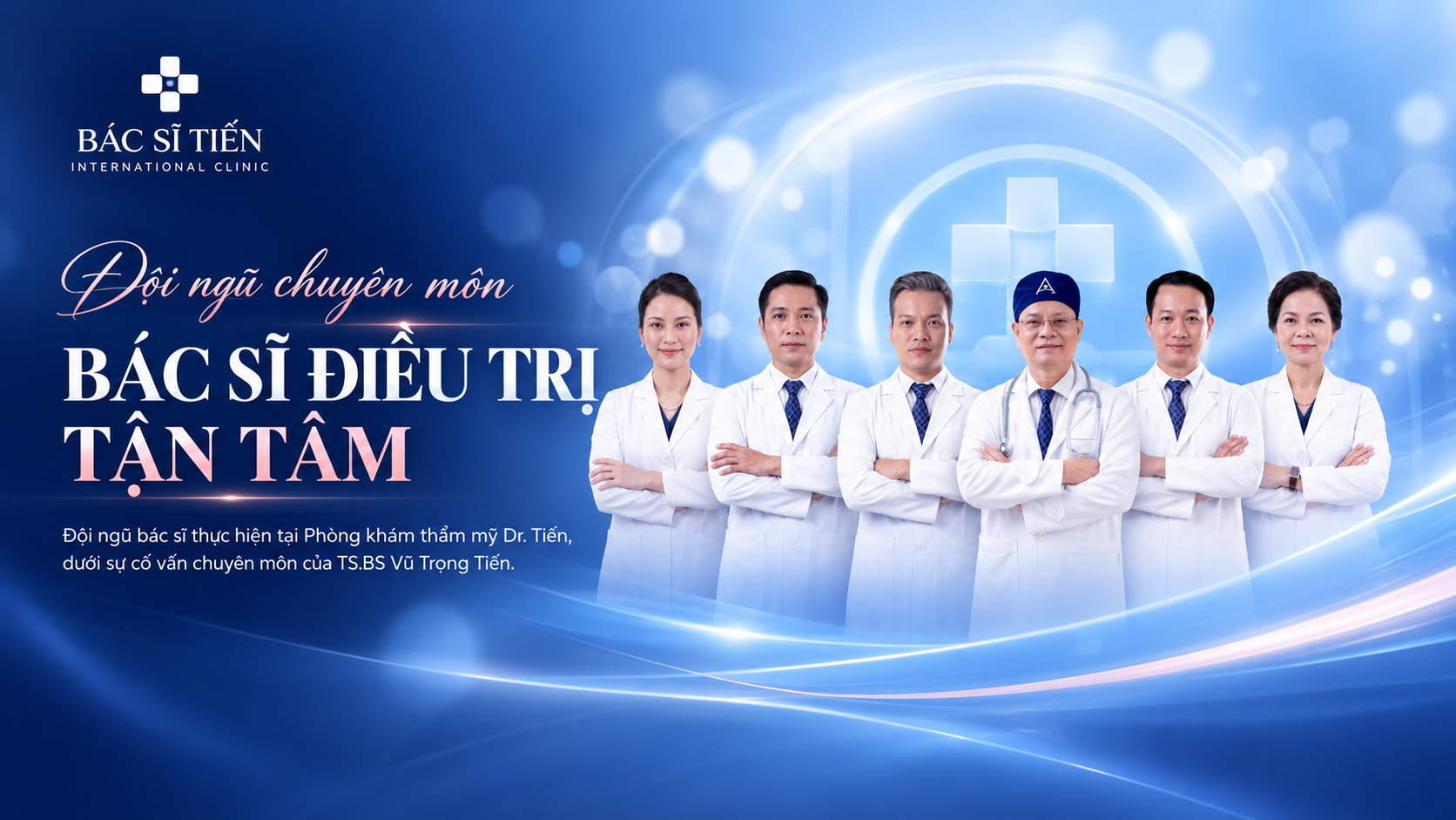 Đội ngũ bác sĩ điều trị tận tâm - Phòng khám thẩm mỹ Dr. Tiến